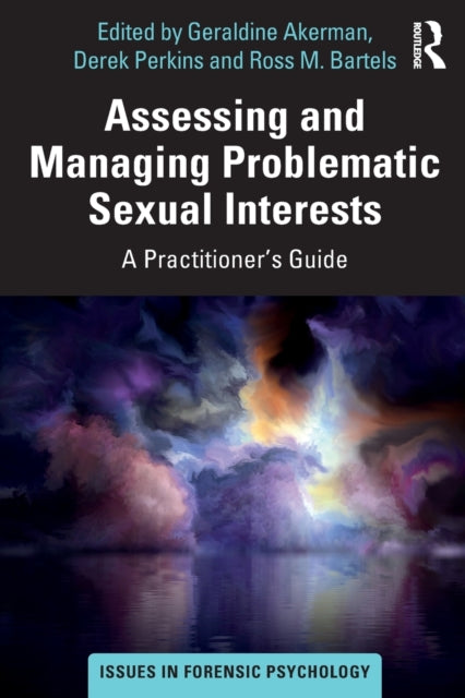 ASSESSING AND MANAGING PROBLEMATIC SEXUAL INTEREST