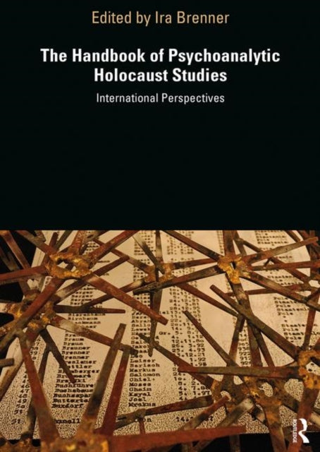 Handbook of Psychoanalytic Holocaust Studies