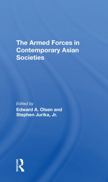 Armed Forces In Contemporary Asian Societies