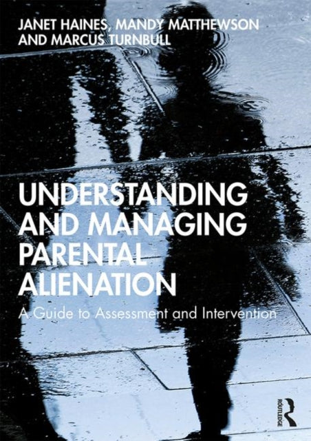 UNDERSTANDING AND MANAGING PARENTAL ALIENATION