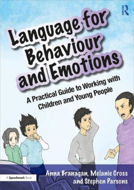 Language for Behaviour and Emotions - A Practical Guide to Working with Children and Young People