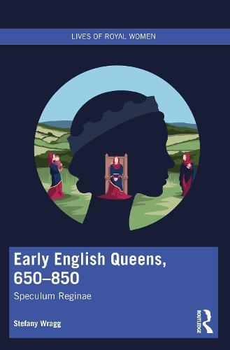 Early English Queens, 650-850 - Speculum Reginae