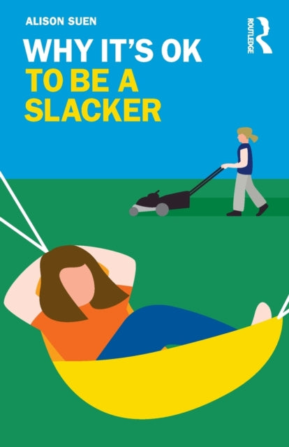 Why It's OK to Be a Slacker