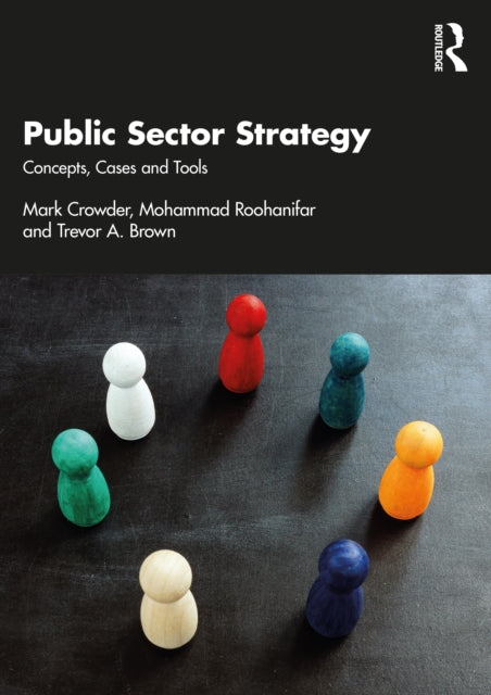 Public Sector Strategy - Concepts, Cases and Tools