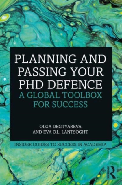 Planning and Passing Your PhD Defence - A Global Toolbox for Success