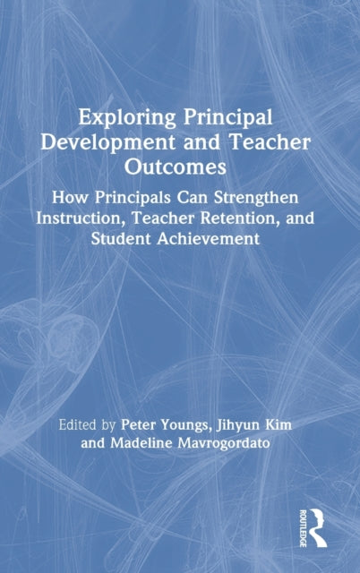 Exploring Principal Development and Teacher Outcomes