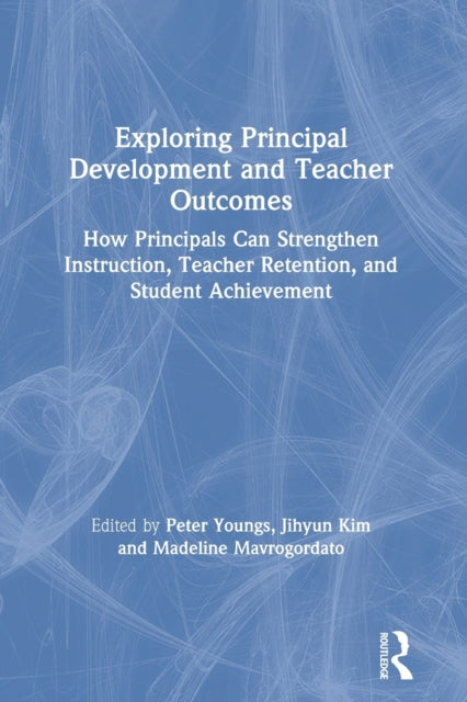 Exploring Principal Development and Teacher Outcomes