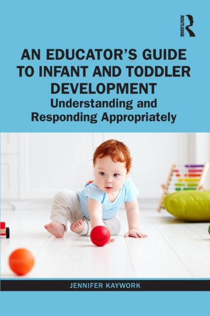 EDUCATOR`S GUIDE TO INFANT AND TODDLER DEVELOPMENT