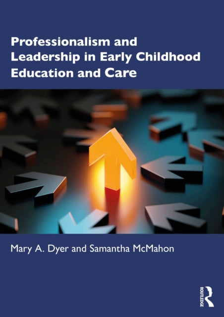 Professionalism and Leadership in Early Childhood Education and Care