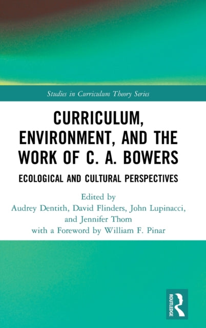 Curriculum, Environment, and the Work of C. A. Bowers