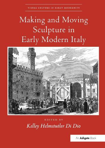 Making and Moving Sculpture in Early Modern Italy