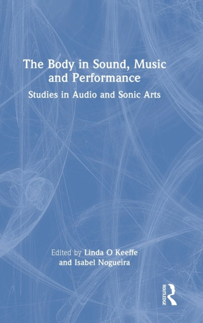 Body in Sound, Music and Performance