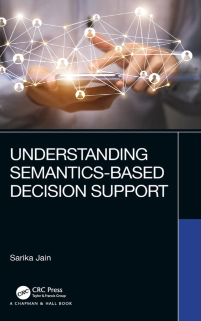 Understanding Semantics-Based Decision Support