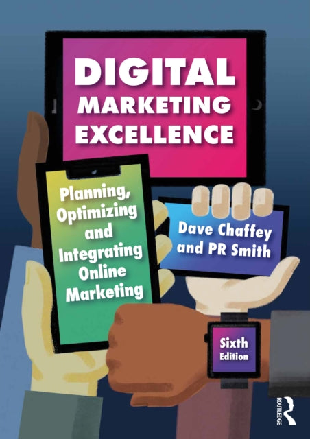 Digital Marketing Excellence - Planning, Optimizing and Integrating Online Marketing