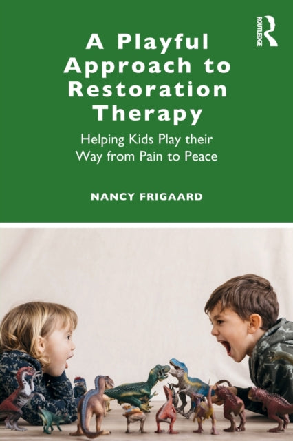 A Playful Approach to Restoration Therapy - Helping Kids Play their Way from Pain to Peace