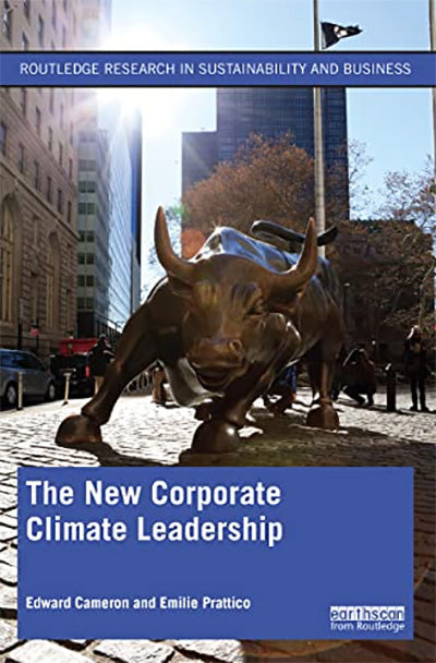 The New Corporate Climate Leadership (Routledge Research in Sustainability and Business)