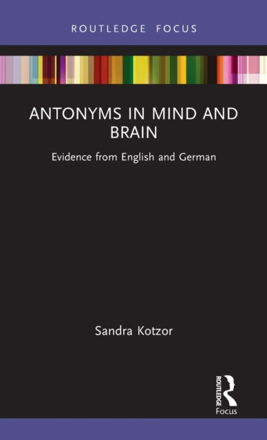 Antonyms in Mind and Brain