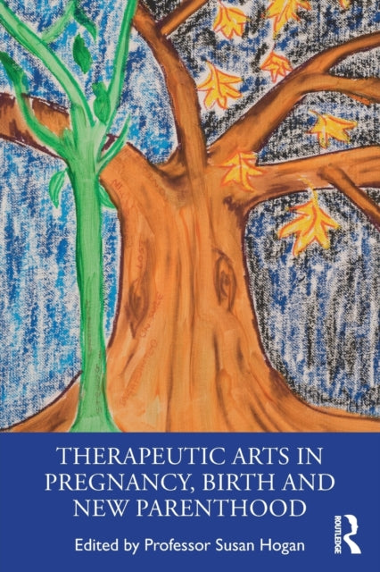 THERAPEUTIC ARTS IN PREGNANCY, BIRTH AND NEW PAREN