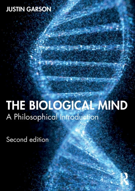 The Biological Mind - A Philosophical Introduction