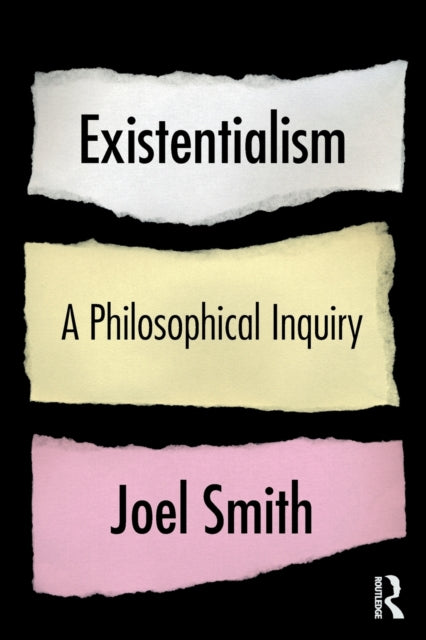 Existentialism: A Philosophical Inquiry - A Philosophical Inquiry