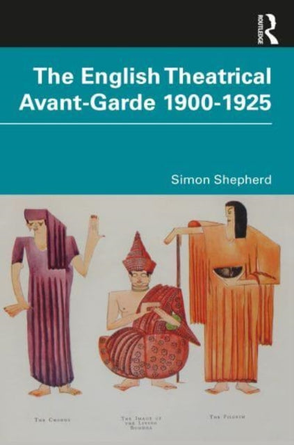 English Theatrical Avant-Garde 1900-1925