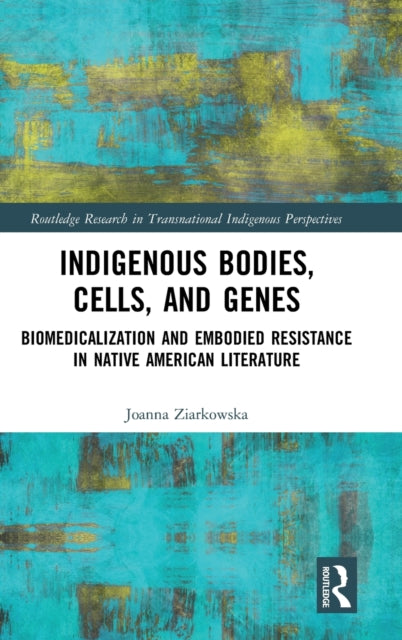 Indigenous Bodies, Cells, and Genes