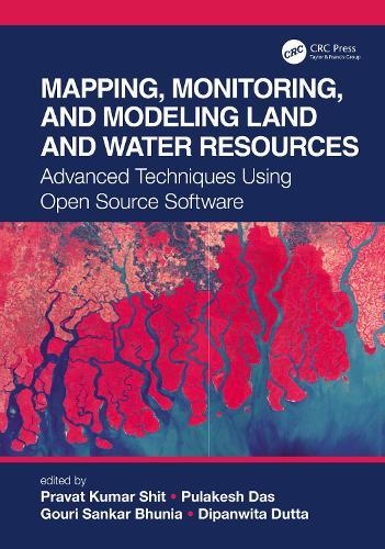 Mapping, Monitoring, and Modeling Land and Water Resources - Advanced Techniques Using Open Source Software