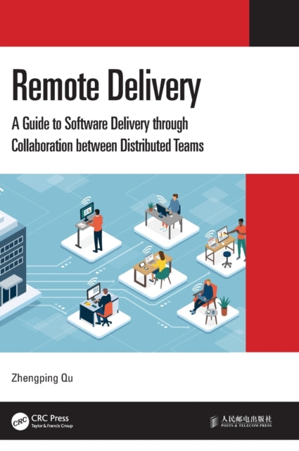 Remote Delivery - A Guide to Software Delivery through Collaboration between Distributed Teams