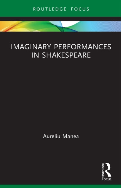 Imaginary Performances in Shakespeare