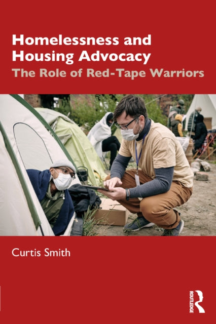 Homelessness and Housing Advocacy - The Role of Red-Tape Warriors