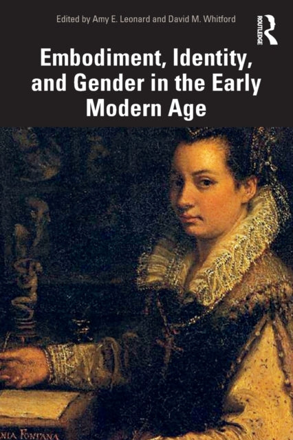 Embodiment, Identity, and Gender in the Early Modern Age