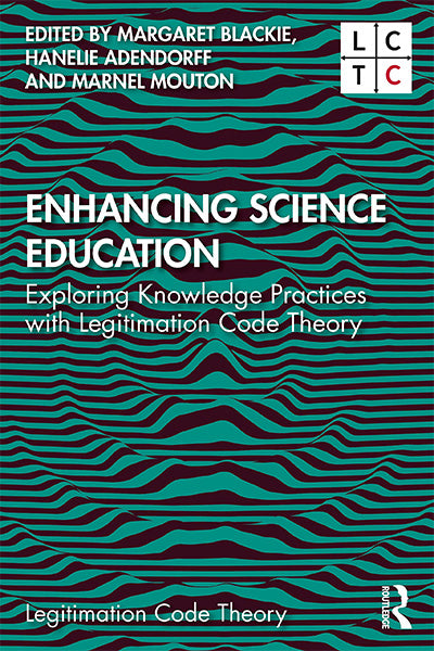 Enhancing Science Education: Exploring Knowledge Practices With Legitimation Code Theory