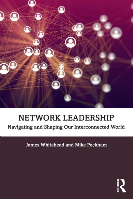 Network Leadership - Navigating and Shaping Our Interconnected World
