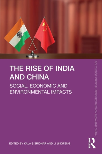 The Rise of India and China - Social, Economic and Environmental Impacts