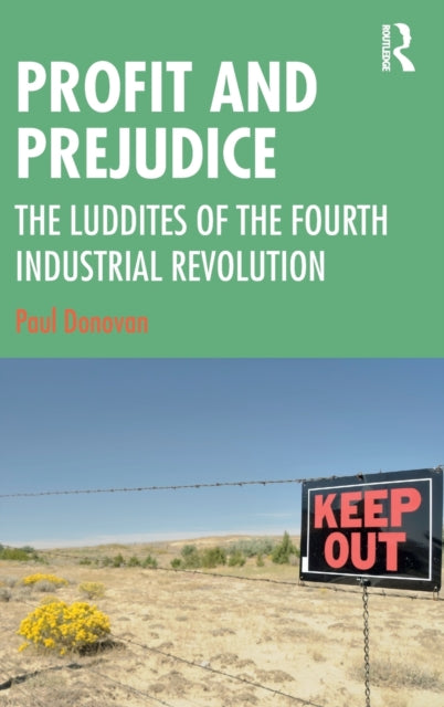 Profit and Prejudice - The Luddites of the Fourth Industrial Revolution