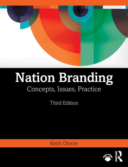 Nation Branding - Concepts, Issues, Practice