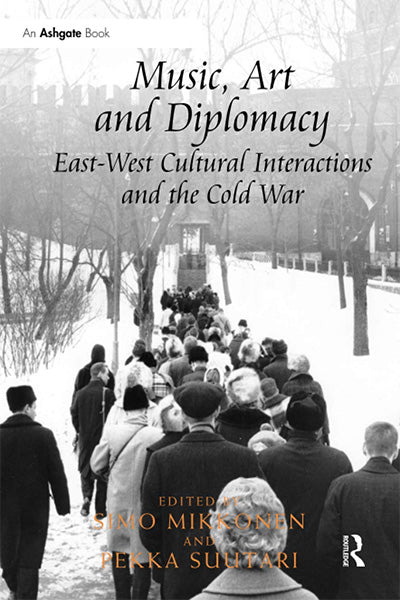 MUSIC, ART AND DIPLOMACY: EAST-WEST CULTURAL