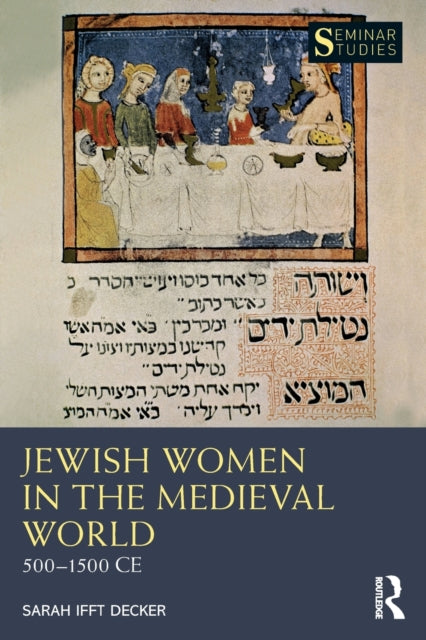 Jewish Women in the Medieval World - 500-1500 CE