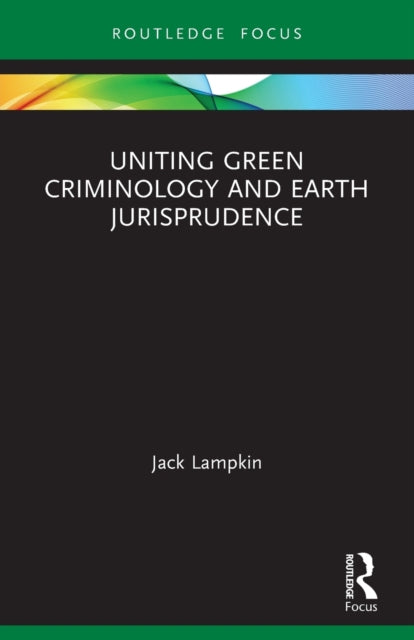 Uniting Green Criminology and Earth Jurisprudence