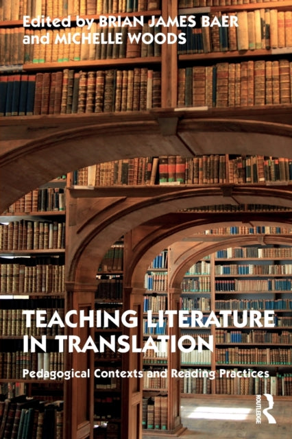 Teaching Literature in Translation - Pedagogical Contexts and Reading Practices