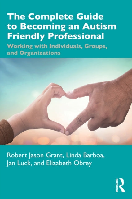 Complete Guide to Becoming an Autism Friendly Professional
