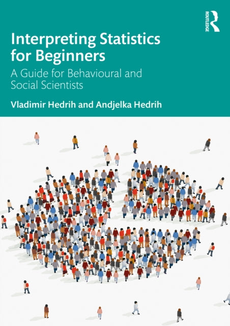 Interpreting Statistics for Beginners - A Guide for Behavioural and Social Scientists