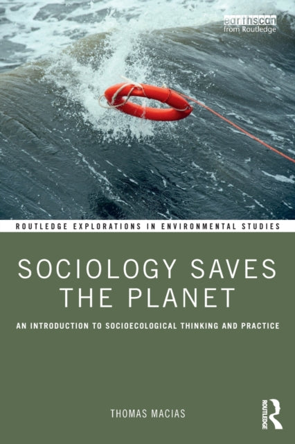 Sociology Saves the Planet - An Introduction to Socioecological Thinking and Practice