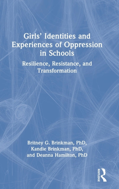 Girls’ Identities and Experiences of Oppression in Schools