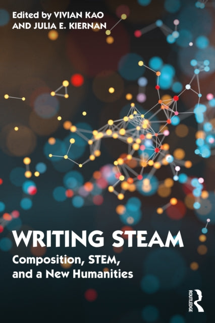 Writing STEAM - Composition, STEM, and a New Humanities