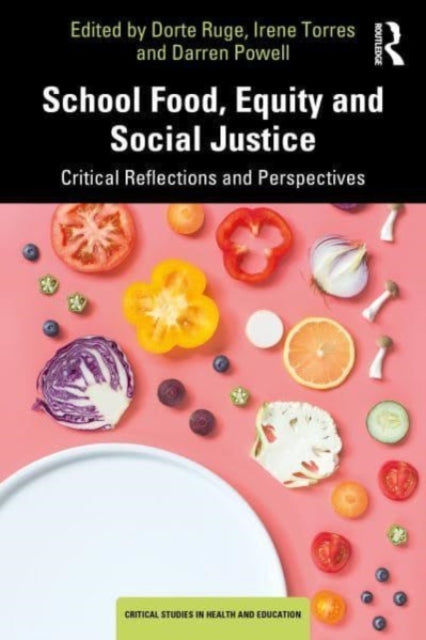 School Food, Equity and Social Justice - Critical Reflections and Perspectives