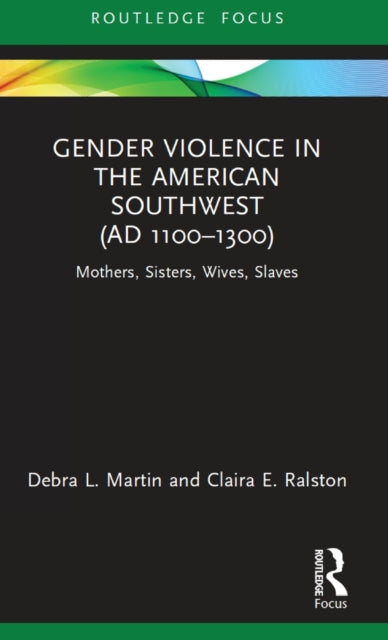 Gender Violence in the American Southwest (AD 1100-1300)