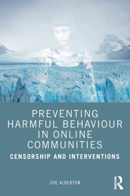 Preventing Harmful Behaviour in Online Communities - Censorship and Interventions