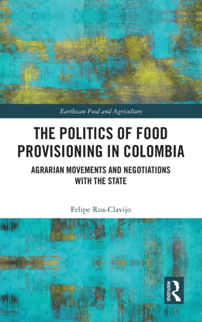 Politics of Food Provisioning in Colombia