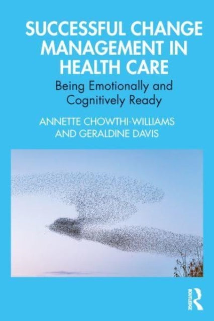 Successful Change Management in Health Care - Being Emotionally and Cognitively Ready